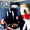 Fono - Too Broken To Break альбом