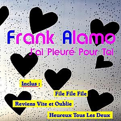 Frank Alamo - J&#039;ai pleure pour toi album