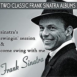 Frank Sinatra - Sinatra&#039;s Swingin&#039; Session / Come Swing With Me album