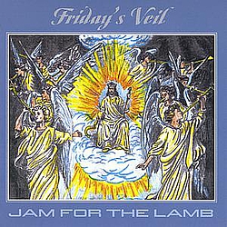 Friday&#039;s Veil - Jam for the Lamb album