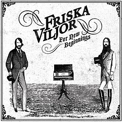 Friska Viljor - For New Beginnings альбом