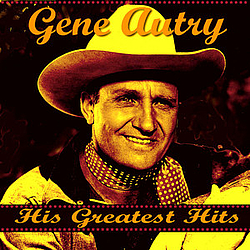 Gene Autry - Gene Autry Greatest Hits album