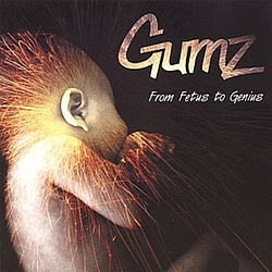 Gumz - From Fetus to Genius album
