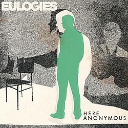 Eulogies - Here Anonymous альбом