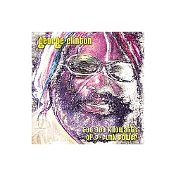 George Clinton - 500,000 Kilowatts of P-Funk Power (disc 1) альбом