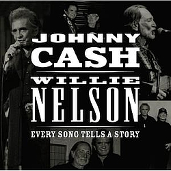 Johnny Cash &amp; Willie Nelson - Every Song Tells A Story альбом