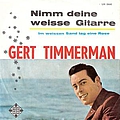 Gert Timmerman - Nimm deine weisse Gitarre альбом