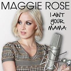 Maggie Rose - I Ain&#039;t Your Mama album