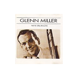 Glenn Miller - We&#039;re Still in Love album