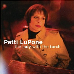 Patti LuPone - The Lady with the Torch альбом