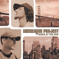 Himalayan Project - Wince at the Sun album