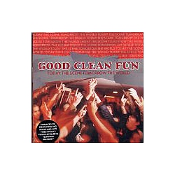Good Clean Fun - Today the Scene, Tomorrow the World album
