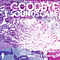 Goodbye Soundscape - Infamous &amp; Anonymous album