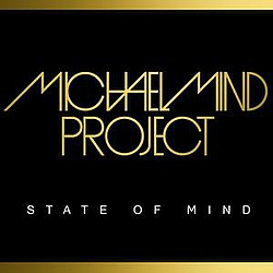 Michael Mind Project - State of Mind альбом