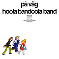 Hoola Bandoola Band - PÃ¥ vÃ¤g album
