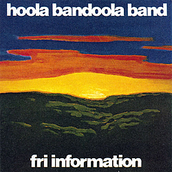 Hoola Bandoola Band - Fri information album