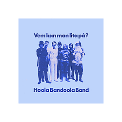 Hoola Bandoola Band - Vem kan man lita på? альбом