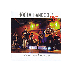 Hoola Bandoola Band - FÃ¶r Dom Som Kommer Sen album