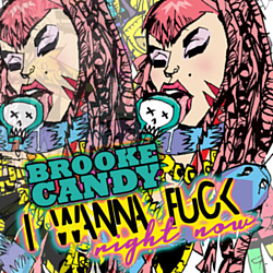 Brooke Candy - I Wanna Fuck Right Now альбом