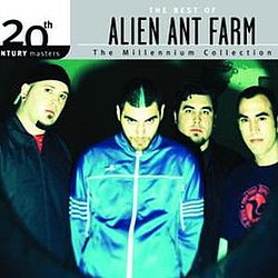 Alien Ant Farm - The Best Of Alien Ant Farm 20th Century Masters The Millennium Collection альбом
