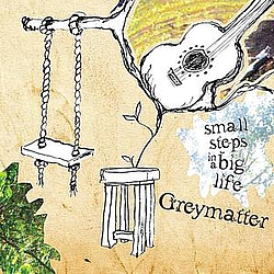 Greymatter - Small Steps in a Big Life альбом
