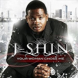 J-Shin - Your Woman Chose Me album