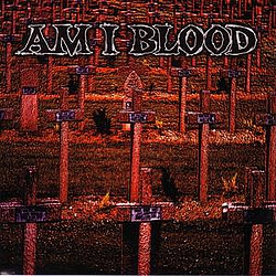 Am I Blood - Am I Blood альбом