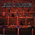 Am I Blood - Am I Blood album