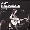 Amy Macdonald - Love Love UK &amp; European Arena Tour LIVE 2010: 26.10.2010 HMV Apollo Hammersmith альбом