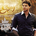 Guy Sebastian - Taller, Stronger, Better альбом