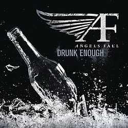 Angels Fall - Drunk Enough альбом