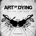 Art Of Dying - Let the Fire Burn album