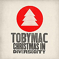 Tobymac - Christmas in Diverse City альбом