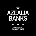 Azealia Banks - Before the Expensive Taste альбом