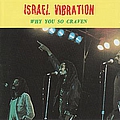 Israel Vibration - Why You So Craven album
