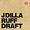 J Dilla - Ruff Draft album