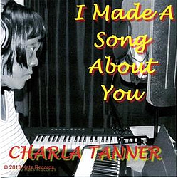 Charla Tanner - I Made a Song About You album