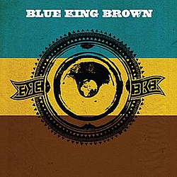 Blue King Brown - Blue King Brown альбом