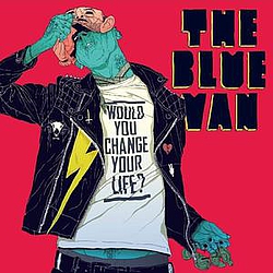 The Blue Van - Would You Change Your Life? album
