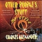 Charles Alexander - Other People Stuff (My Style) альбом