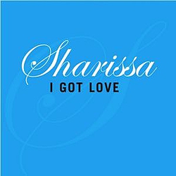 Sharissa - I Got Love альбом