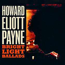 Howard Eliott Payne - Bright Light Ballads альбом
