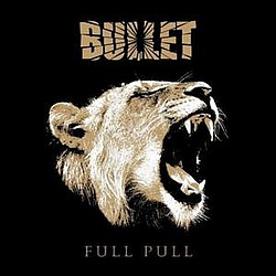Bullet - Full Pull альбом