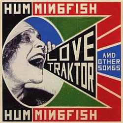 Hummingfish - Love Traktor And Other Songs album