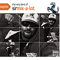 Sir Mix-A-Lot - Playlist: The Very Best Of Sir Mix-A-Lot альбом