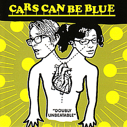Cars Can Be Blue - Doubly Unbeatable album