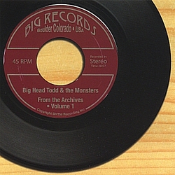 Big Head Todd And The Monsters - From the Archives - Volume 1 альбом