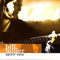 Bill Miller - Spirit Rain альбом