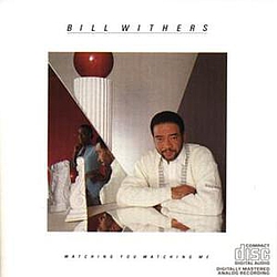 Bill Withers - WATCHING YOU WATCHING ME альбом