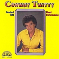 Conway Twitty - Conway Twitty : Greatest Hits, Finest Performances album